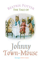 The Tale of Johnny Town-Mouse - Beatrix Potter