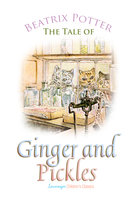 The Tale of Ginger and Pickles - Beatrix Potter