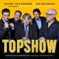 Topshow: Achter de schermen bij Voetbal International - Michel van Egmond, Jan Hillenius