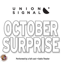 October Surprise: Speculations for Public Radio by Union Signal Radio Theater - Jeff Ward, Doug Bost