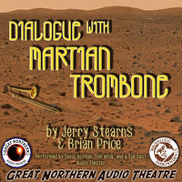 Dialogue with Martian Trombone - Jerry Stearns, Brian Price