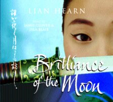 Brilliance of the Moon: Tales of the Otori Book 3 - Lian Hearn