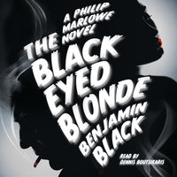 The Black Eyed Blonde: A Philip Marlowe Novel - Benjamin Black
