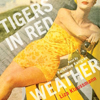 Tigers in Red Weather: A Richard and Judy Book Club Selection - Liza Klaussmann
