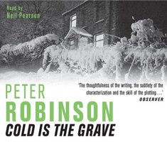 Cold is the Grave - Peter Robinson