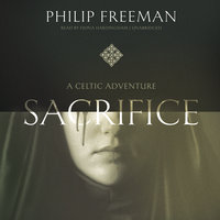 Sacrifice: A Celtic Adventure - Philip Freeman