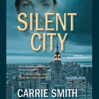 Silent City: A Claire Codella Mystery - Carrie Smith