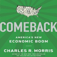 Comeback: America's New Economic Boom - Charles Morris