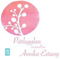 Pärlugglan - Annika Estassy