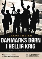 Danmarks børn i hellig krig - Jakob Sheikh