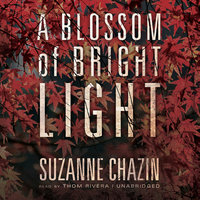 A Blossom of Bright Light - Suzanne Chazin