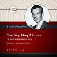 Yours Truly, Johnny Dollar, Vol. 2 - Hollywood 360, CBS Radio