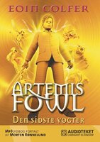 Artemis Fowl 8 - Den sidste vogter - Eoin Colfer