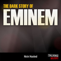 The Dark Story of Eminem - Nick Hasted