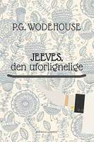 Jeeves, den uforlignelige - P.G. Wodehouse