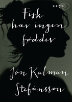 Fisk har ingen fødder - Jón Kalman Stefánsson