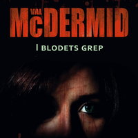 I blodets grep - Val McDermid
