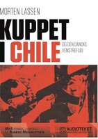 Kuppet i Chile - og den danske venstrefløj - Morten Lassen