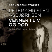 Venner i liv og død - Peter Christen Asbjørnsen
