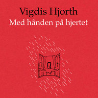 Med hånden på hjertet - Vigdis Hjorth