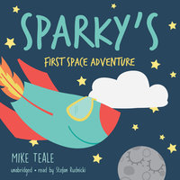 Sparky’s First Space Adventure - Mike Teale