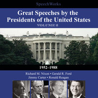 Great Speeches by the Presidents of the United States, Vol. 2: 1952–1988 - SpeechWorks