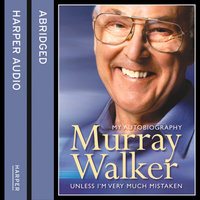 Murray Walker: Unless I’m Very Much Mistaken - Murray Walker