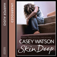 Skin Deep: All she wanted was a mummy, but was she too ugly to be loved? - Casey Watson