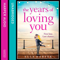 The Years of Loving You - Ella Harper