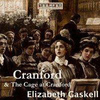 Cranford & The Cage at Cranford - Elizabeth Gaskell