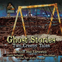 Ghost Stories: Two Creepy Tales - Pennie Mae Cartawick