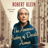 The Amorous Busboy of Decatur Avenue: A Child of the Fifties Looks Back - Robert Klein