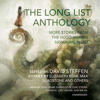 The Long List Anthology: More Stories from the Hugo Awards Nomination List - Elizabeth Bear, Max Gladstone, David Steffen, others
