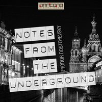 Notes From The Underground - Fjodor Dostojevskij, Fyodor Dostoyevsky