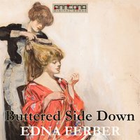 Buttered Side Down - Edna Ferber