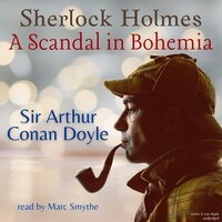 Sherlock Holmes - A Scandal in Bohemia - Sir Arthur Conan Doyle