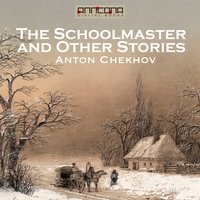 The Schoolmaster and Other Stories - Anton Chekhov
