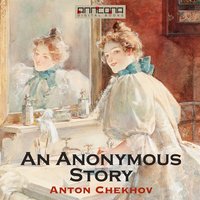 An Anonymous Story - Anton Chekhov