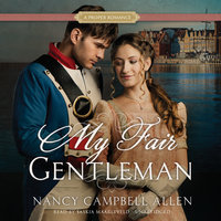 My Fair Gentleman: A Proper Romance - Nancy Campbell Allen