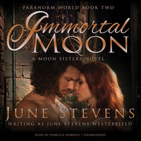 Immortal Moon: A Moon Sisters Novel - June Stevens Westerfield