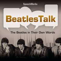 BeatlesTalk: The Beatles in Their Own Words - SpeechWorks
