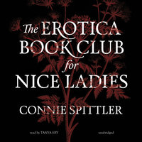The Erotica Book Club for Nice Ladies - Connie Spittler