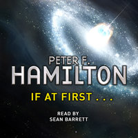 If At First. . .: A Short Story from the Manhattan in Reverse Collection - Peter F. Hamilton