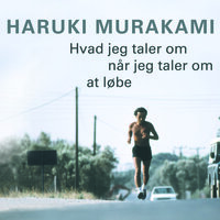 Hvad jeg taler om når jeg taler om at løbe - Haruki Murakami