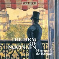 The Firm of Nucingen - Honoré de Balzac