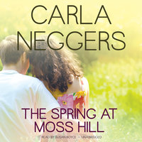The Spring at Moss Hill - Carla Neggers