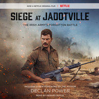 Siege at Jadotville: The Irish Army’s Forgotten Battle - Declan Power