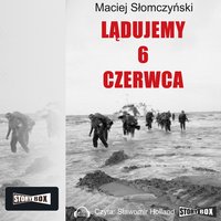 Lądujemy 6 czerwca - Maciej Słomczyski