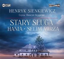 Stary sługa - Hania - Selim Mirza - Henryk Sienkiewicz