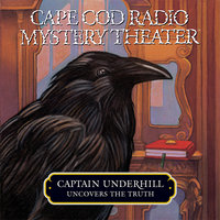 Captain Underhill Uncovers the Truth: behind Edgar Allan Crow and the Purloined, Purloined Letter - Steven Thomas Oney